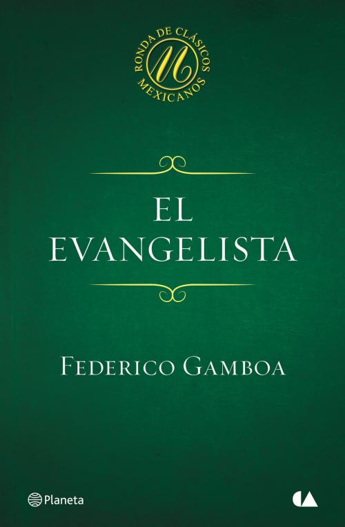 Cover of the book El evangelista by Federico Gamboa, Grupo Planeta - México