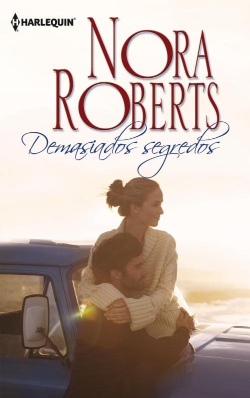 Cover of the book Demasiados segredos by Nora Roberts, Harlequin, uma divisão de HarperCollins Ibérica, S.A.