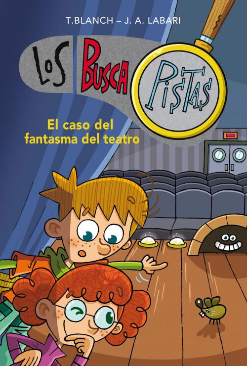 Cover of the book El caso del fantasma del teatro (Serie Los BuscaPistas 8) by Teresa Blanch, José Ángel Labari Ilundain, Penguin Random House Grupo Editorial España