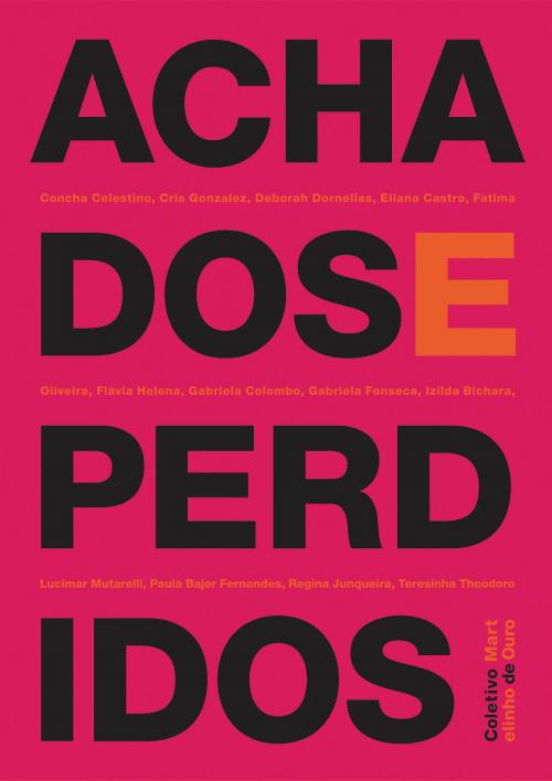 Cover of the book Achados e perdidos by Concha Celestino, Cris Gonzalez, Deborah Dornellas, Eliana Castro, Fatima Oliveira, Flávia Helena, Gabriela Colombo, Gabriela Fonseca, Izilda Bichara, Lucimar Mutarelli, Paula Bajer Fernandes, Regina Junqueira, Teresinha Theodoro, e-galáxia