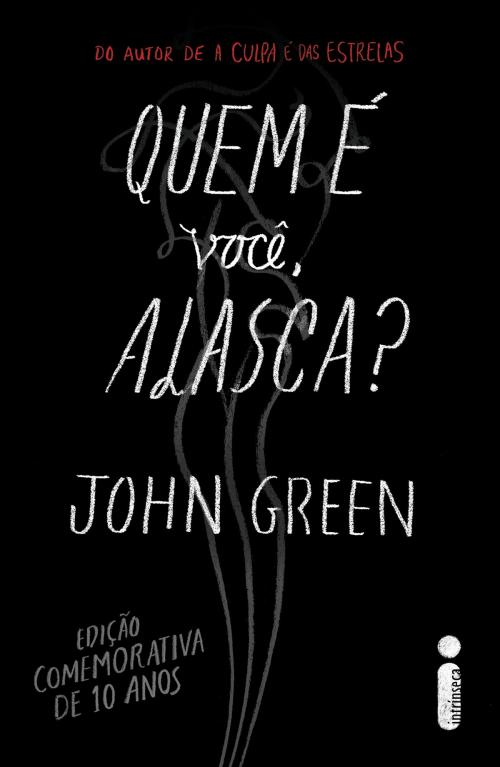 Cover of the book Quem é você, Alasca? - Edição comemorativa by John Green, Intrínseca