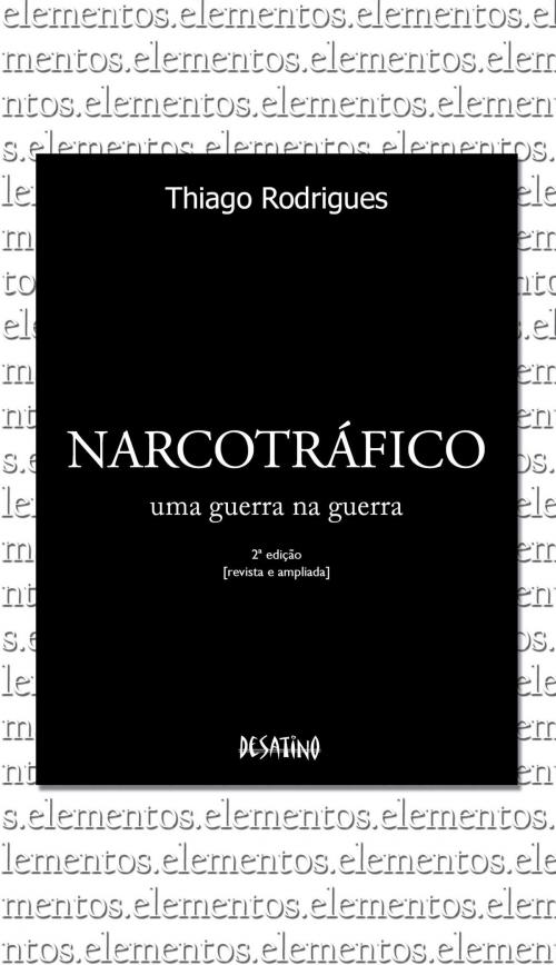 Cover of the book Narcotráfico by Thiago Rodrigues, Editora Desatino