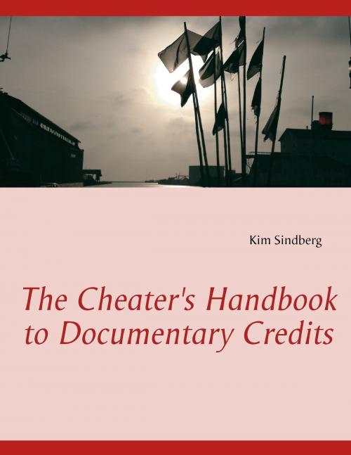 Cover of the book The Cheater's Handbook to Documentary Credits by Kim Sindberg, Books on Demand