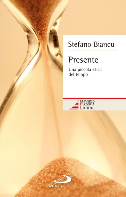 Cover of the book Presente. Una piccola etica del tempo by Stefano Biancu, San Paolo Edizioni