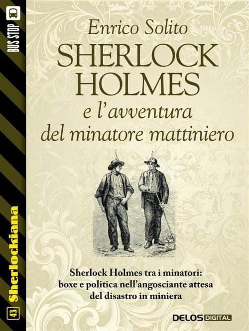 Cover of the book Sherlock Holmes e l'avventura del minatore mattiniero by Enrico Solito, Delos Digital