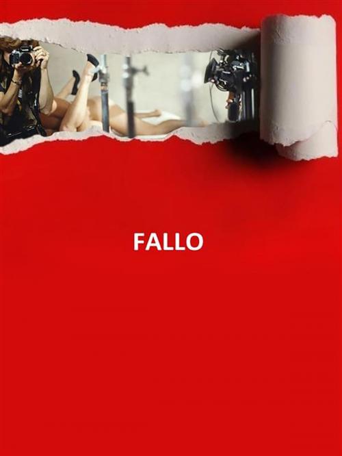 Cover of the book Fallo! - Prima parte by Irina Mc Callan, Youcanprint Self-Publishing