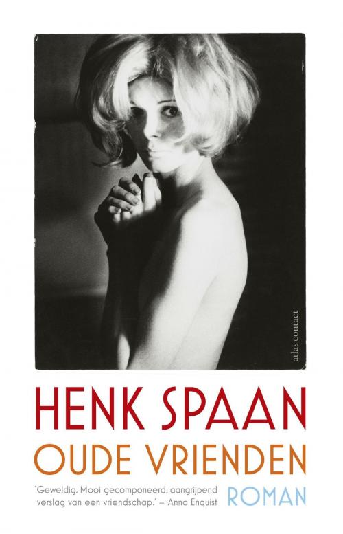 Cover of the book Oude vrienden by Henk Spaan, Atlas Contact, Uitgeverij