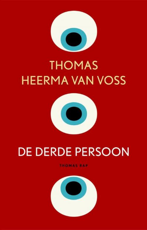 Cover of the book De derde persoon by Thomas Heerma van Voss, Bezige Bij b.v., Uitgeverij De