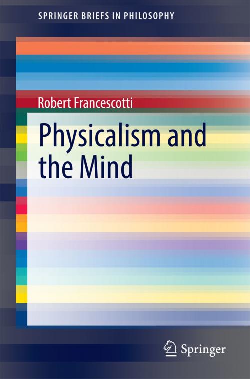 Cover of the book Physicalism and the Mind by Robert Francescotti, Springer Netherlands