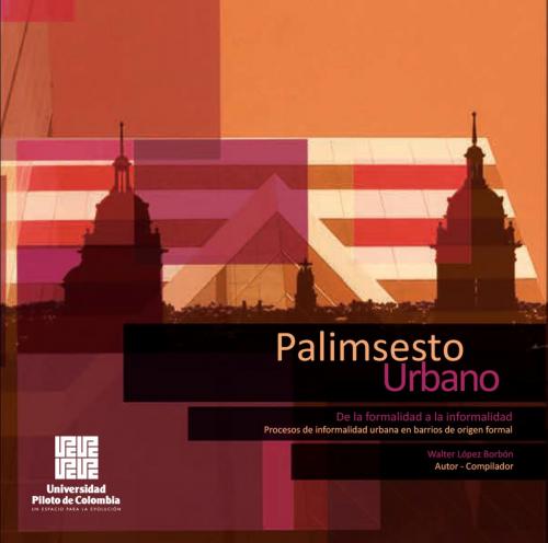Cover of the book Palimsesto Urbano by Autores Varios, Universidad Piloto de Colombia