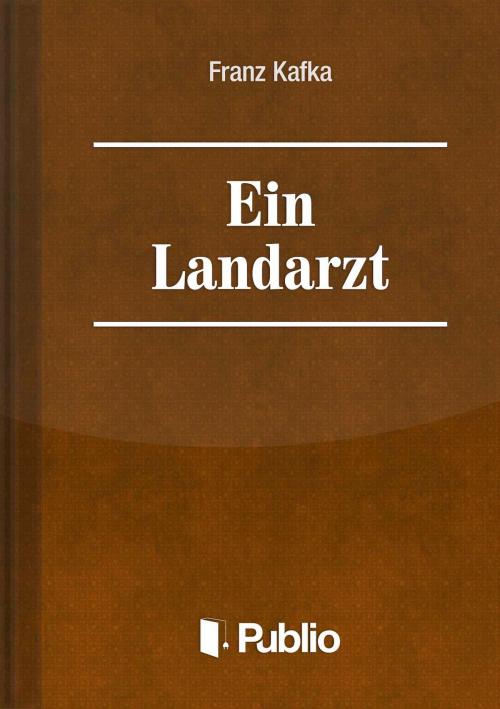 Cover of the book Ein Landarzt by Franz Kafka, Publio Kiadó