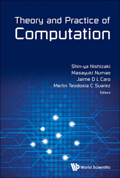 Cover of the book Theory and Practice of Computation by Shin-ya Nishizaki, Masayuki Numao, Jaime D L Caro;Merlin Teodosia C Suarez, World Scientific Publishing Company