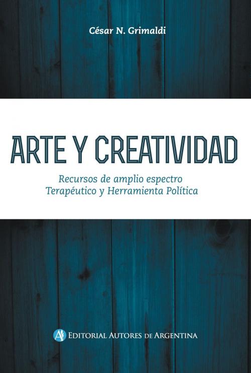 Cover of the book Arte y creatividad by César Norberto Grimaldi, Editorial Autores de Argentina