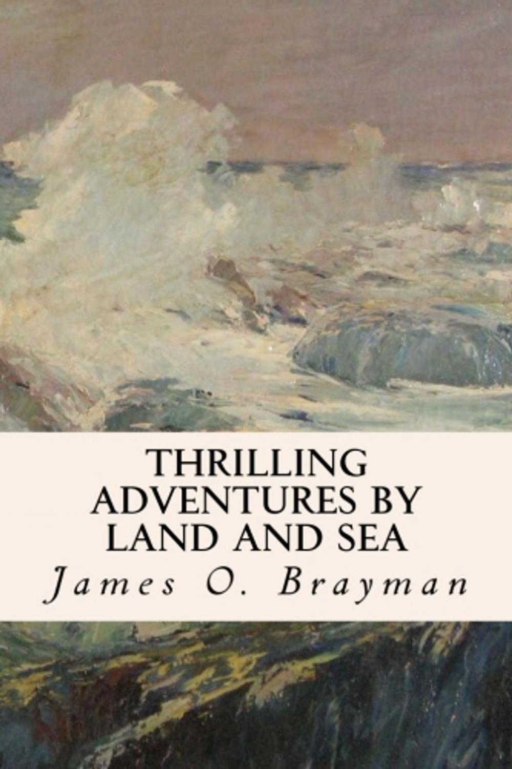 Big bigCover of Thrilling Adventures by Land and Sea