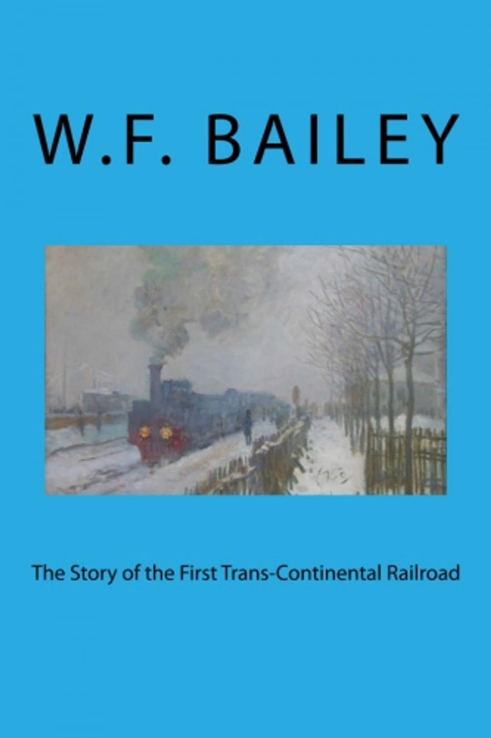 Big bigCover of The Story of the First Trans-Continental Railroad