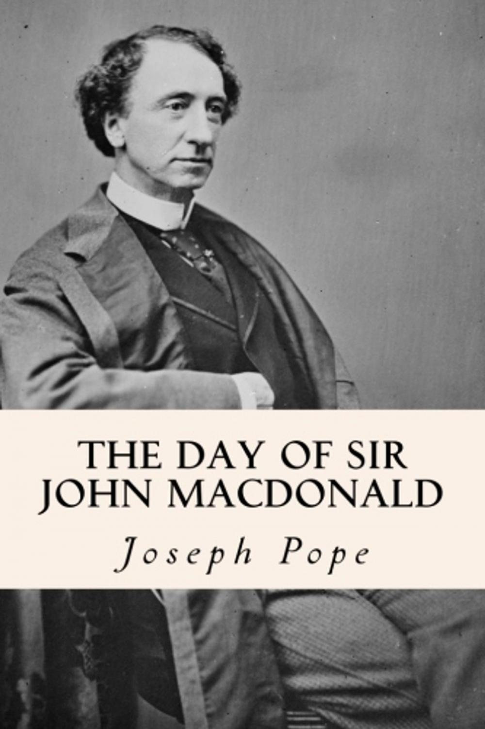 Big bigCover of The Day of Sir John Macdonald