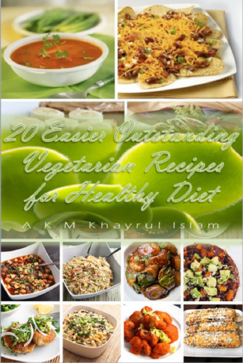 Big bigCover of 20 Easier Outstanding Vegetarian Recipes for Healthy Diet