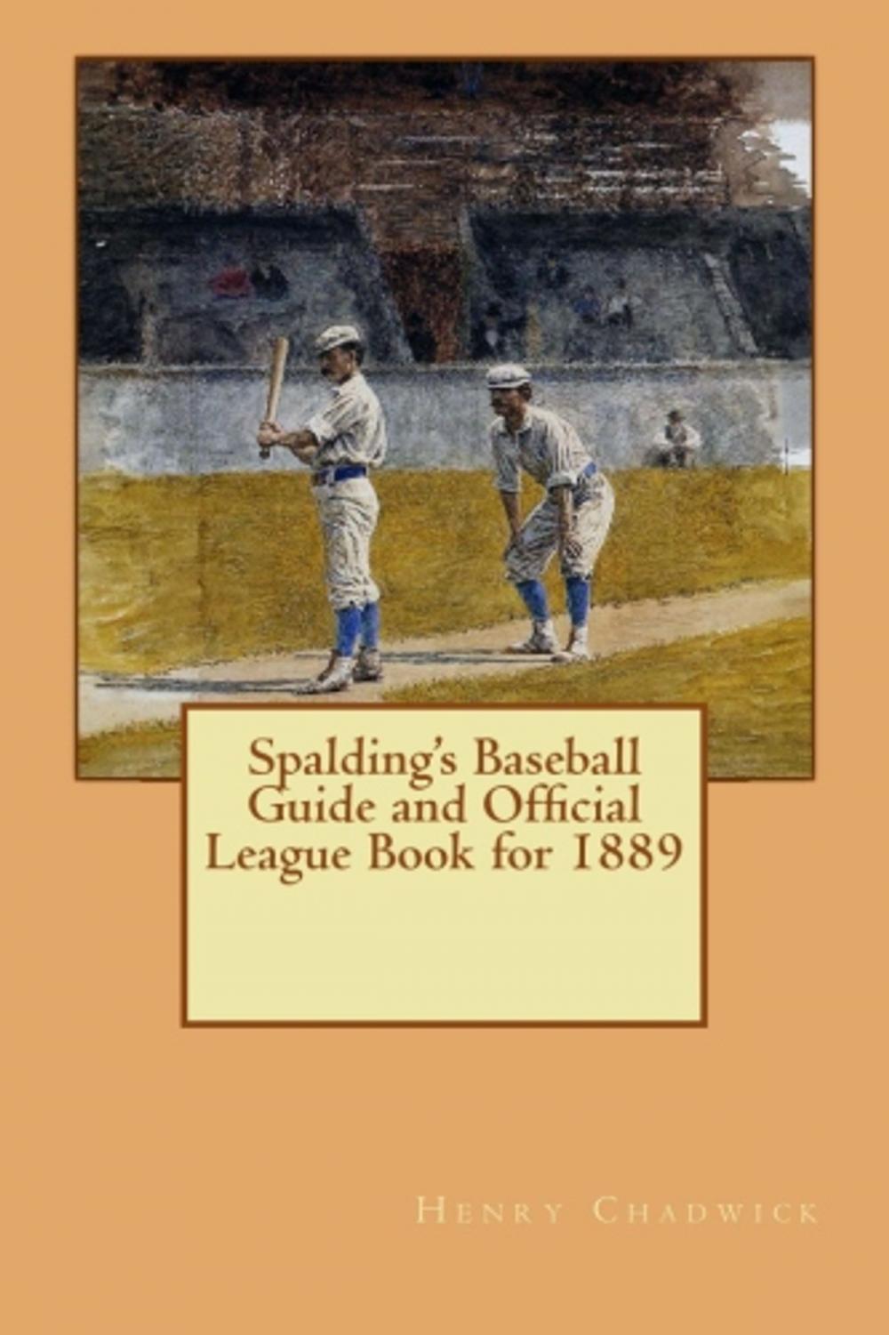 Big bigCover of Spalding's Baseball Guide and Official League Book for 1889