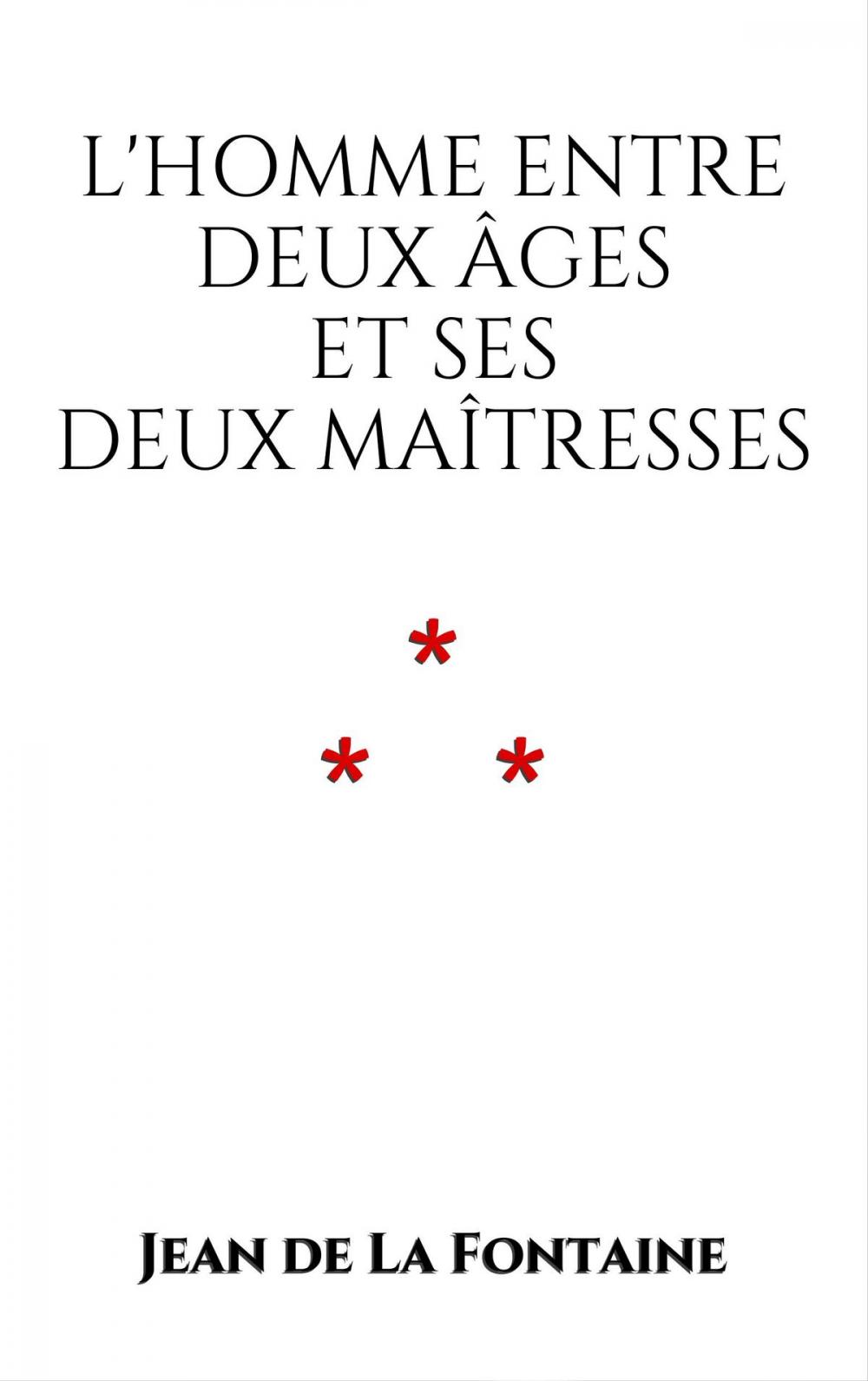 Big bigCover of L'Homme entre deux âges et ses deux Maîtresses