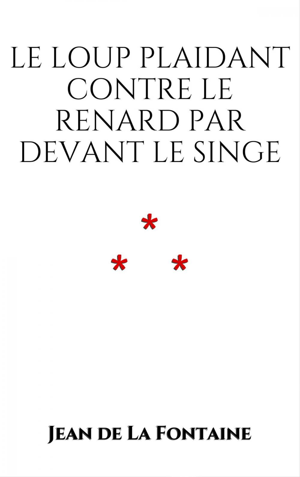 Big bigCover of Le Loup plaidant contre le Renard par devant le Singe