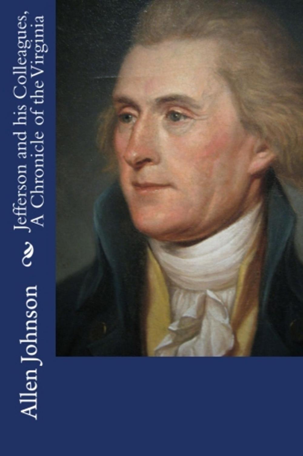 Big bigCover of Jefferson and his Colleagues, A Chronicle of the Virginia