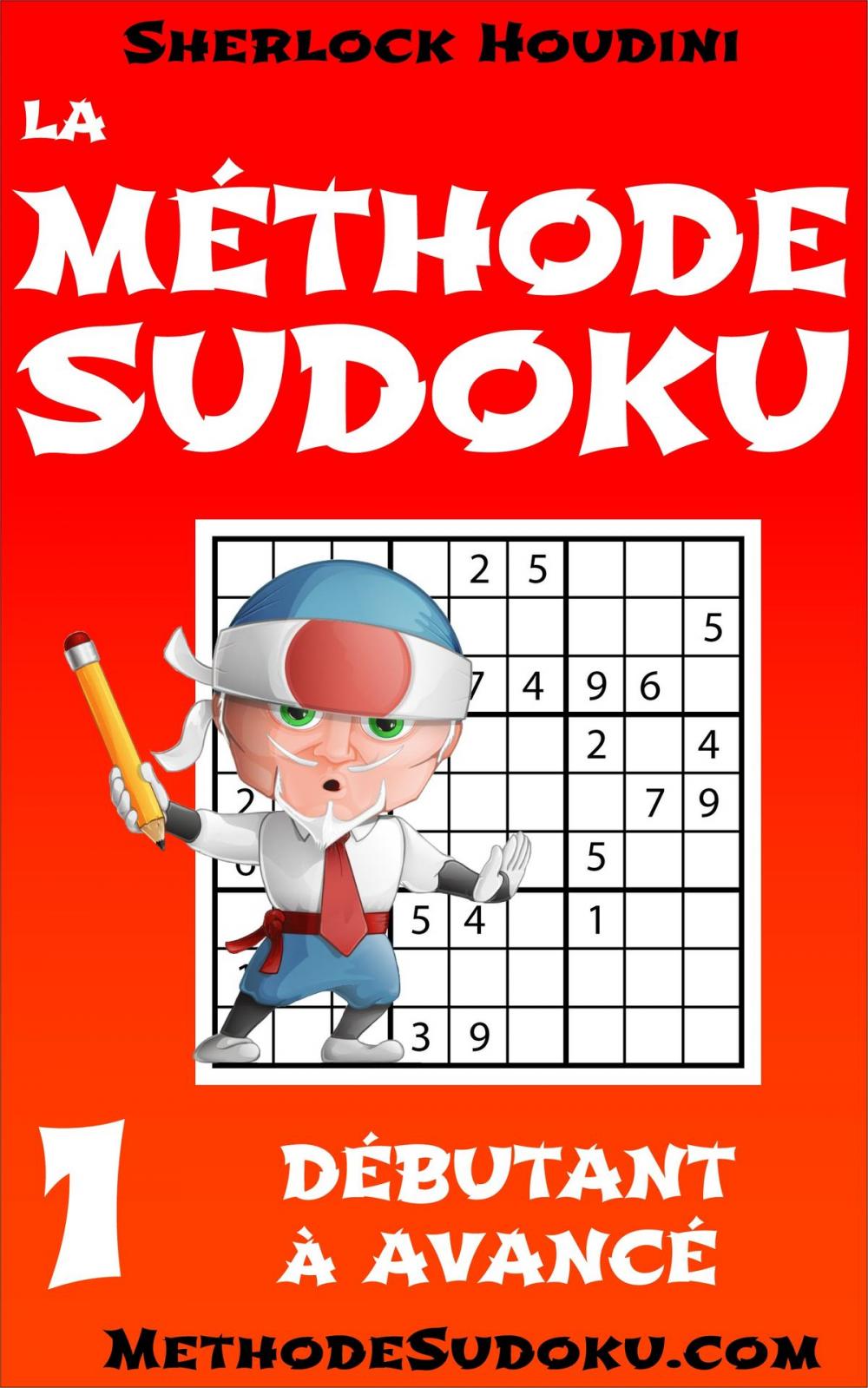 Big bigCover of La Méthode Sudoku - Volume 1 - Débutant à Avancé