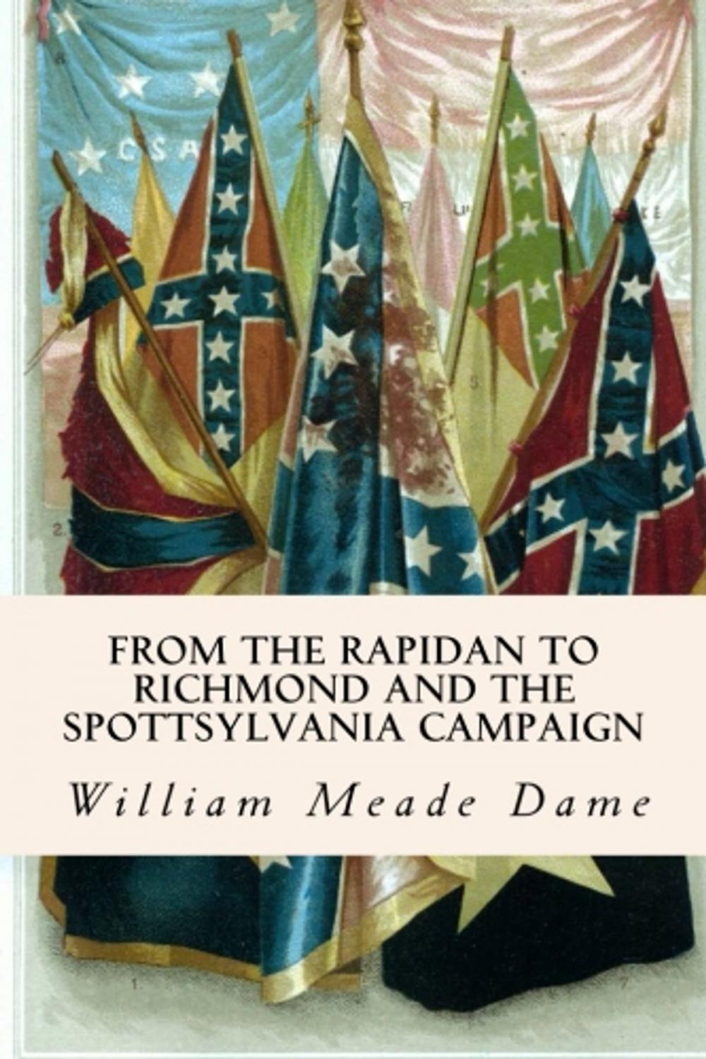 Big bigCover of From the Rapidan to Richmond and the Spottsylvania Campaign