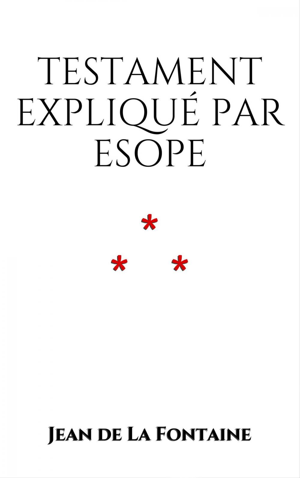 Big bigCover of Testament expliqué par Esope