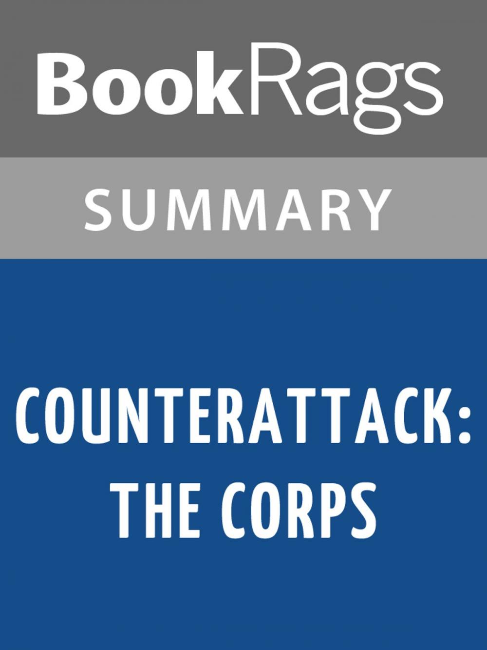 Big bigCover of Counterattack: The Corps by W. E. B. Griffin Summary & Study Guide