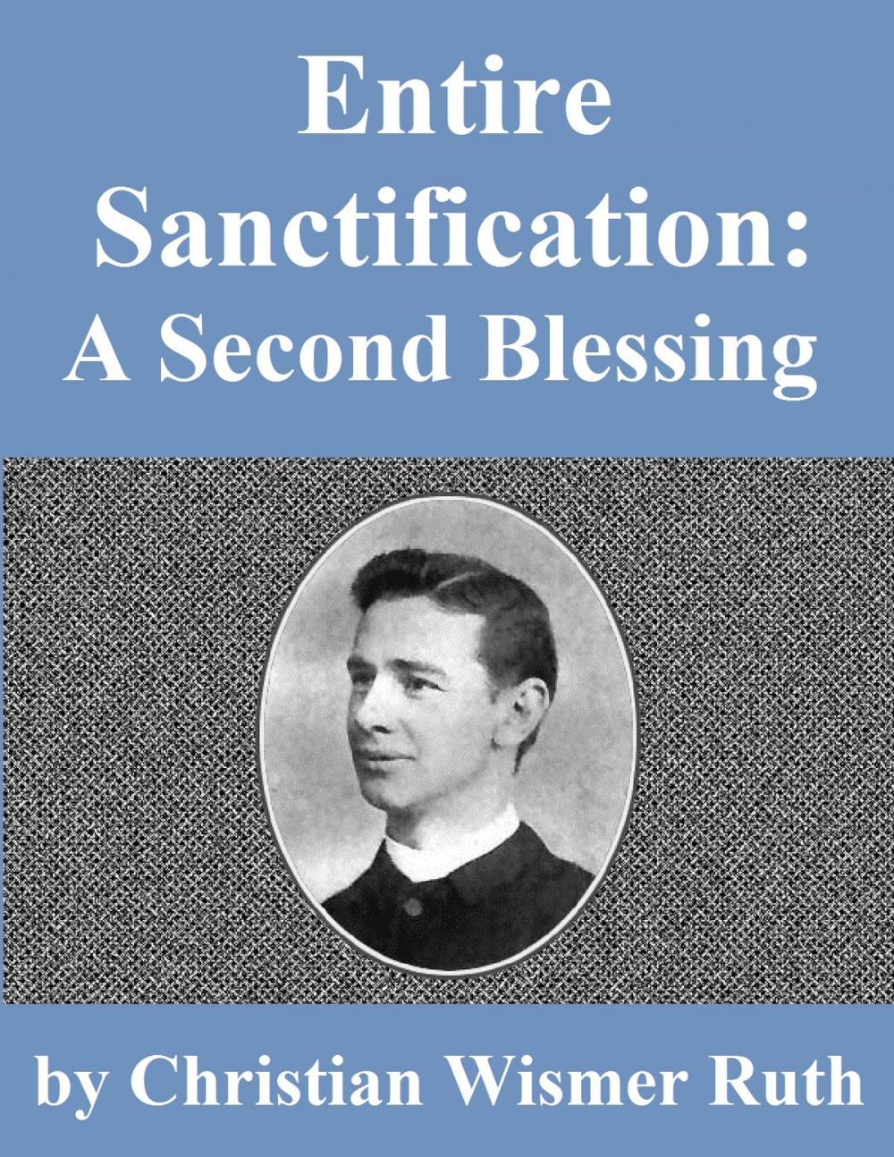 Big bigCover of Entire Sanctification: A Second Blessing