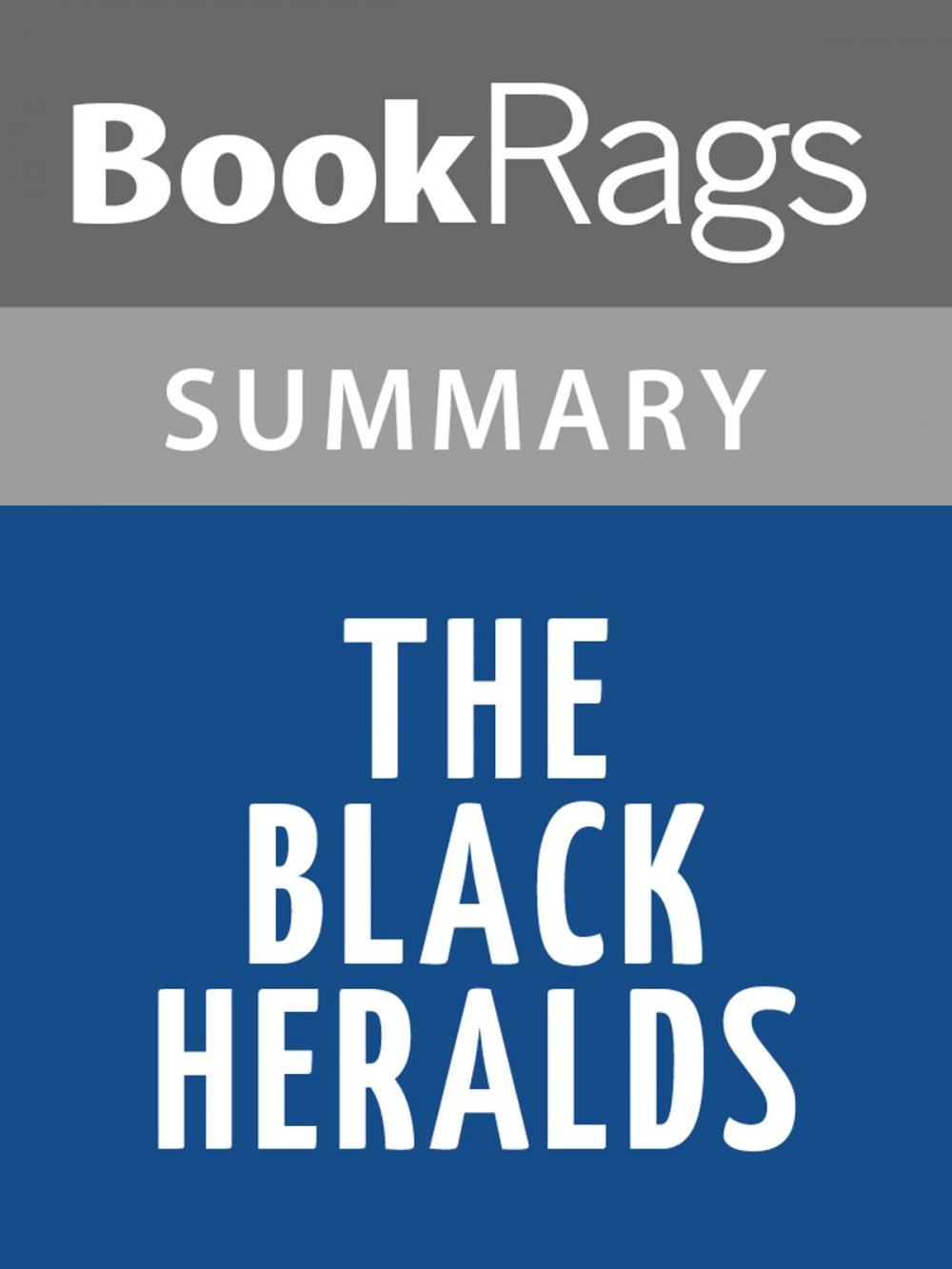 Big bigCover of The Black Heralds by César Vallejo l Summary & Study Guide