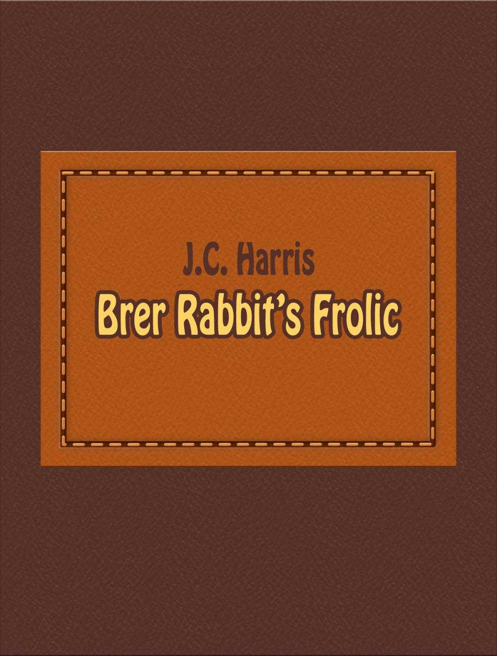 Big bigCover of Brer Rabbit’s Frolic