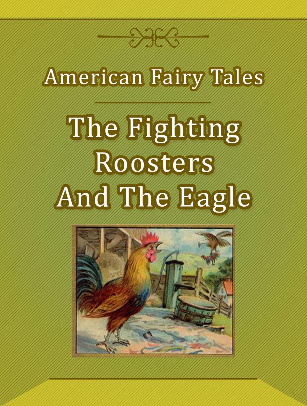 Big bigCover of The Fighting Roosters And The Eagle