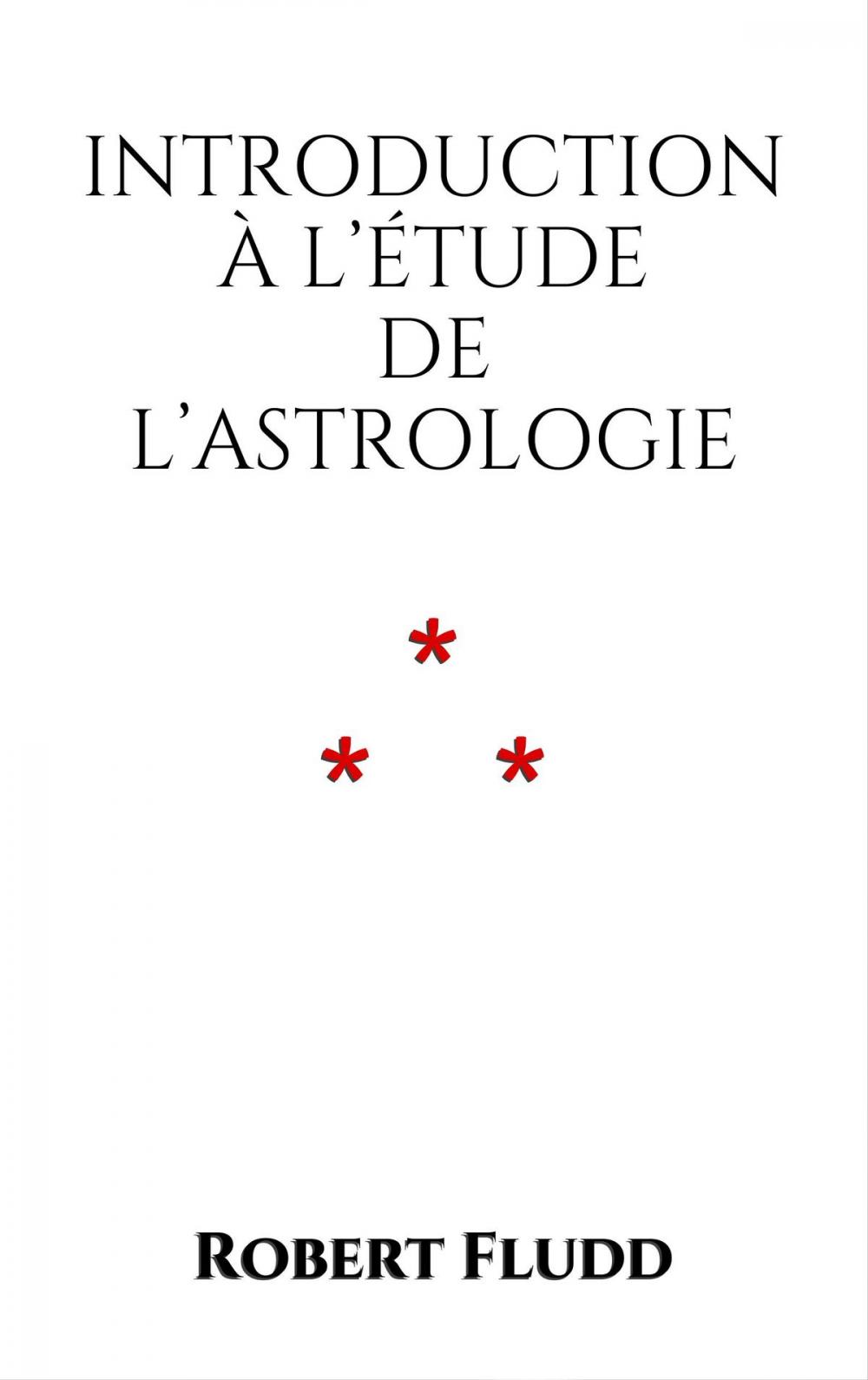 Big bigCover of Introduction à l’étude de l’Astrologie