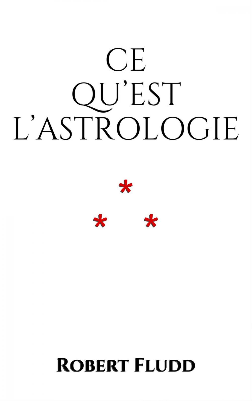 Big bigCover of Ce qu'est l'Astrologie