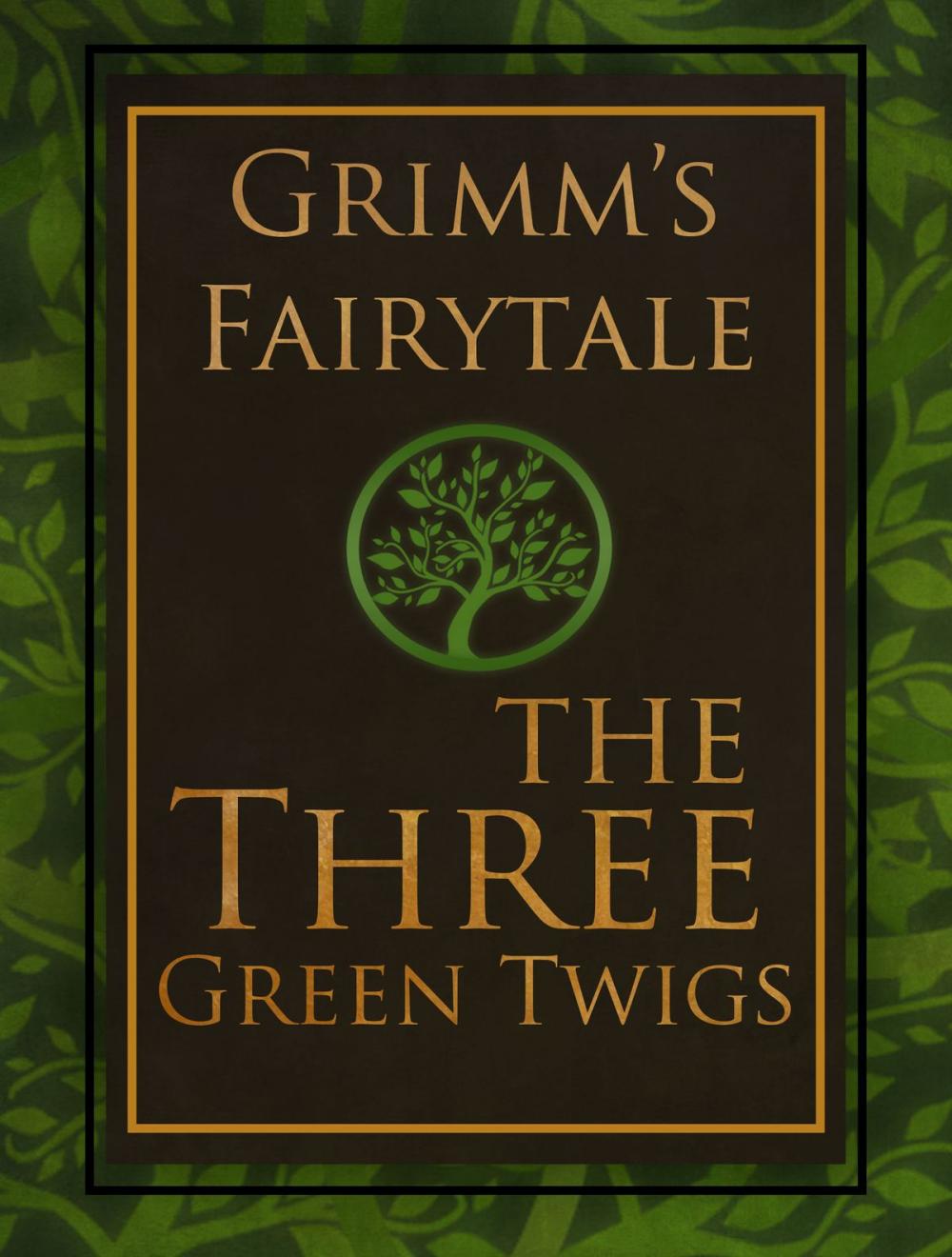 Big bigCover of The Three Green Twigs