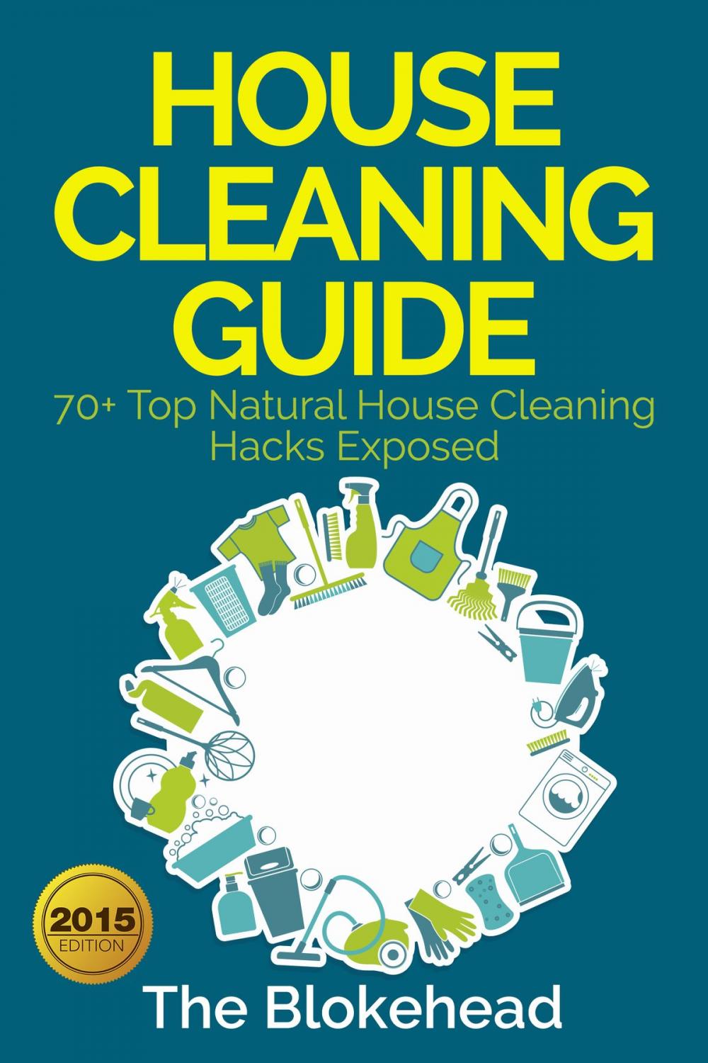 Big bigCover of House Cleaning Guide : 70+ Top Natural House Cleaning Hacks Exposed