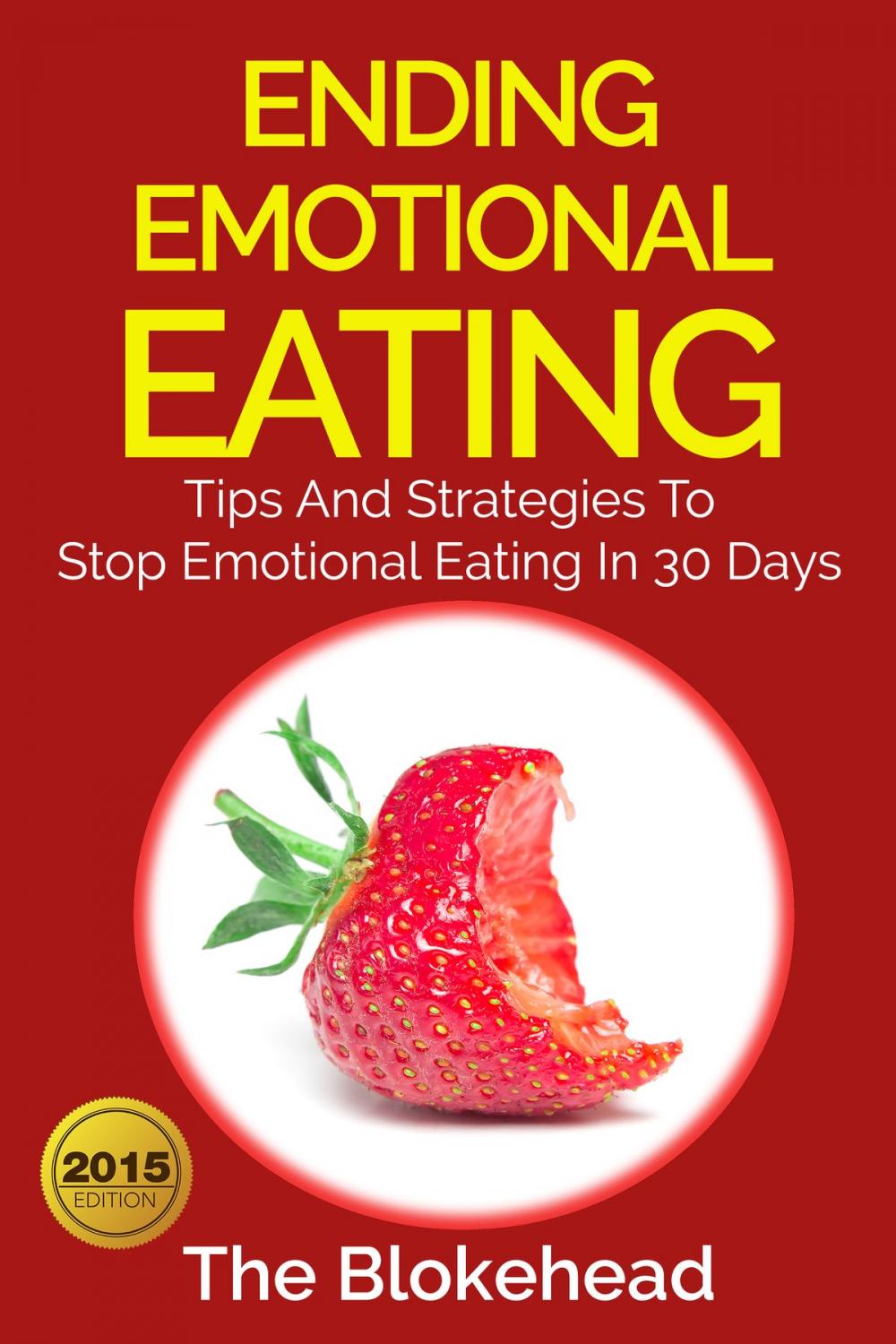 Big bigCover of Ending Emotional Eating : Tips And Strategies To Stop Emotional Eating In 30 Days