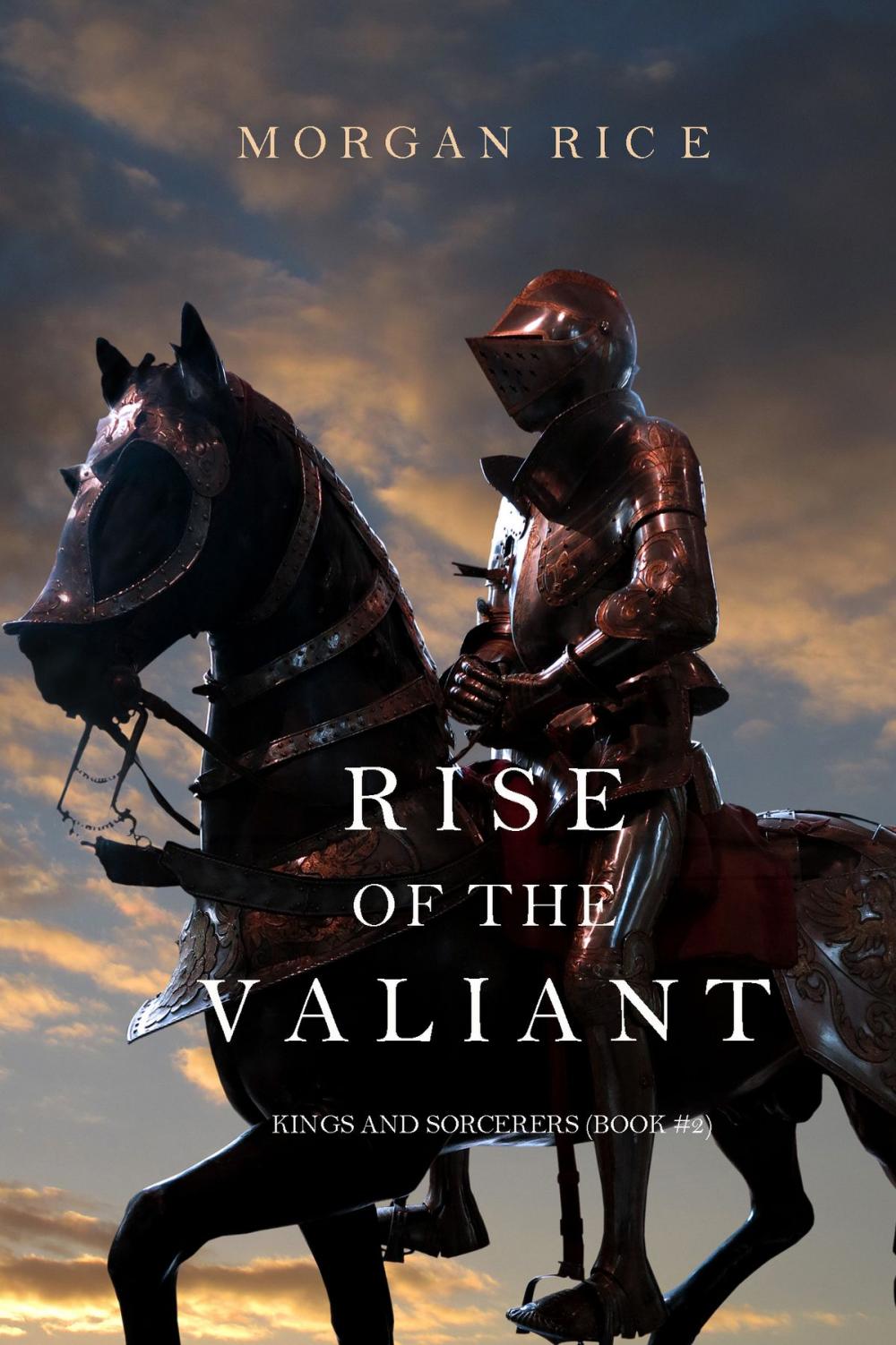 Big bigCover of Rise of the Valiant (Kings and Sorcerers—Book #2)