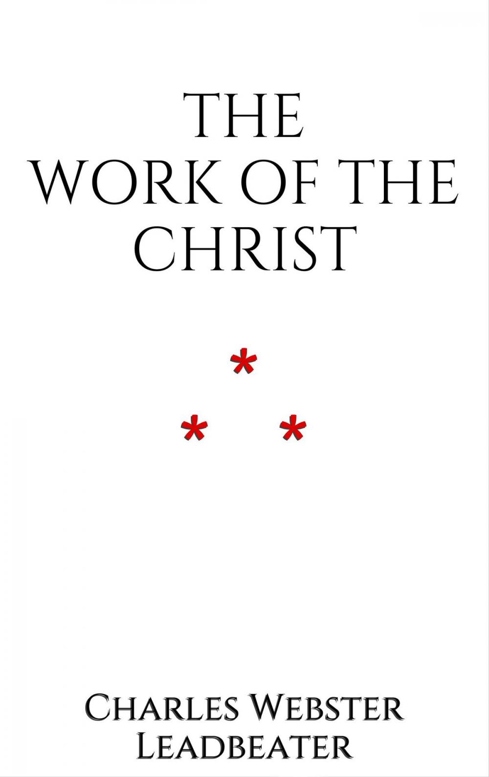 Big bigCover of The Work of The Christ