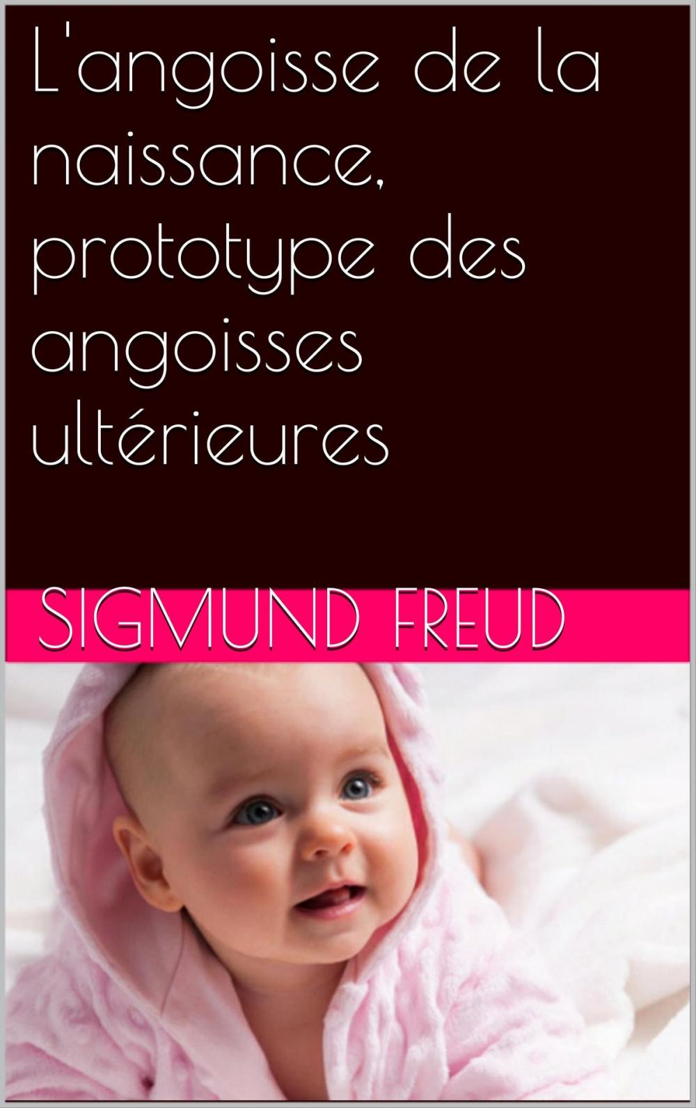 Big bigCover of L'angoisse de la naissance, prototype des angoisses ultérieures