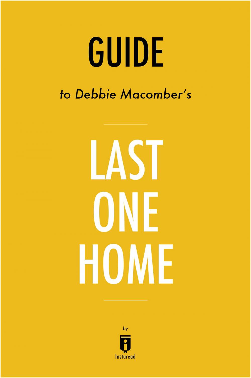 Big bigCover of Guide to Debbie Macomber’s Last One Home by Instaread