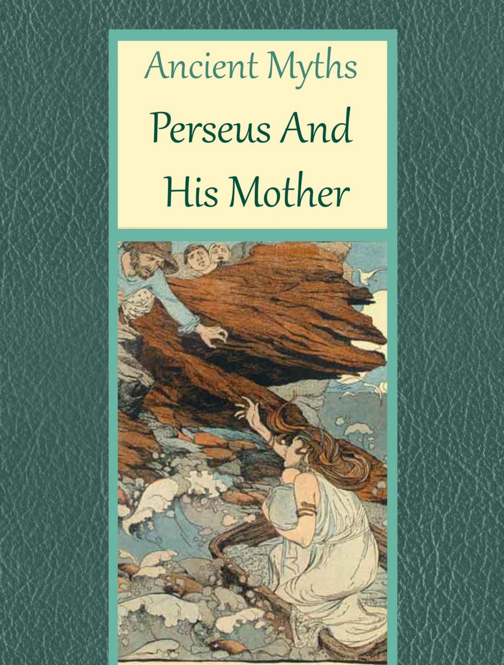 Big bigCover of How Perseus and his Mother Came to Seriphos