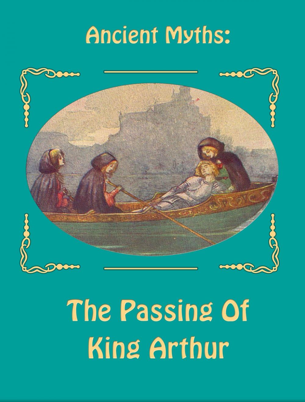 Big bigCover of The Passing Of King Arthur