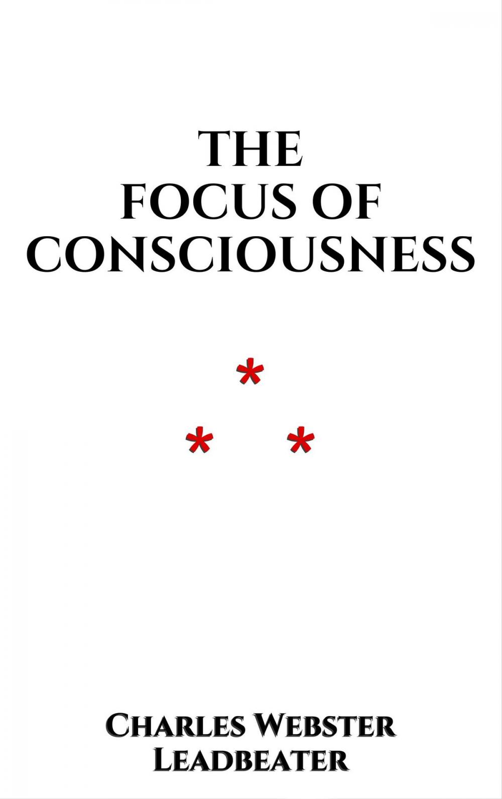 Big bigCover of The Focus of Consciousness