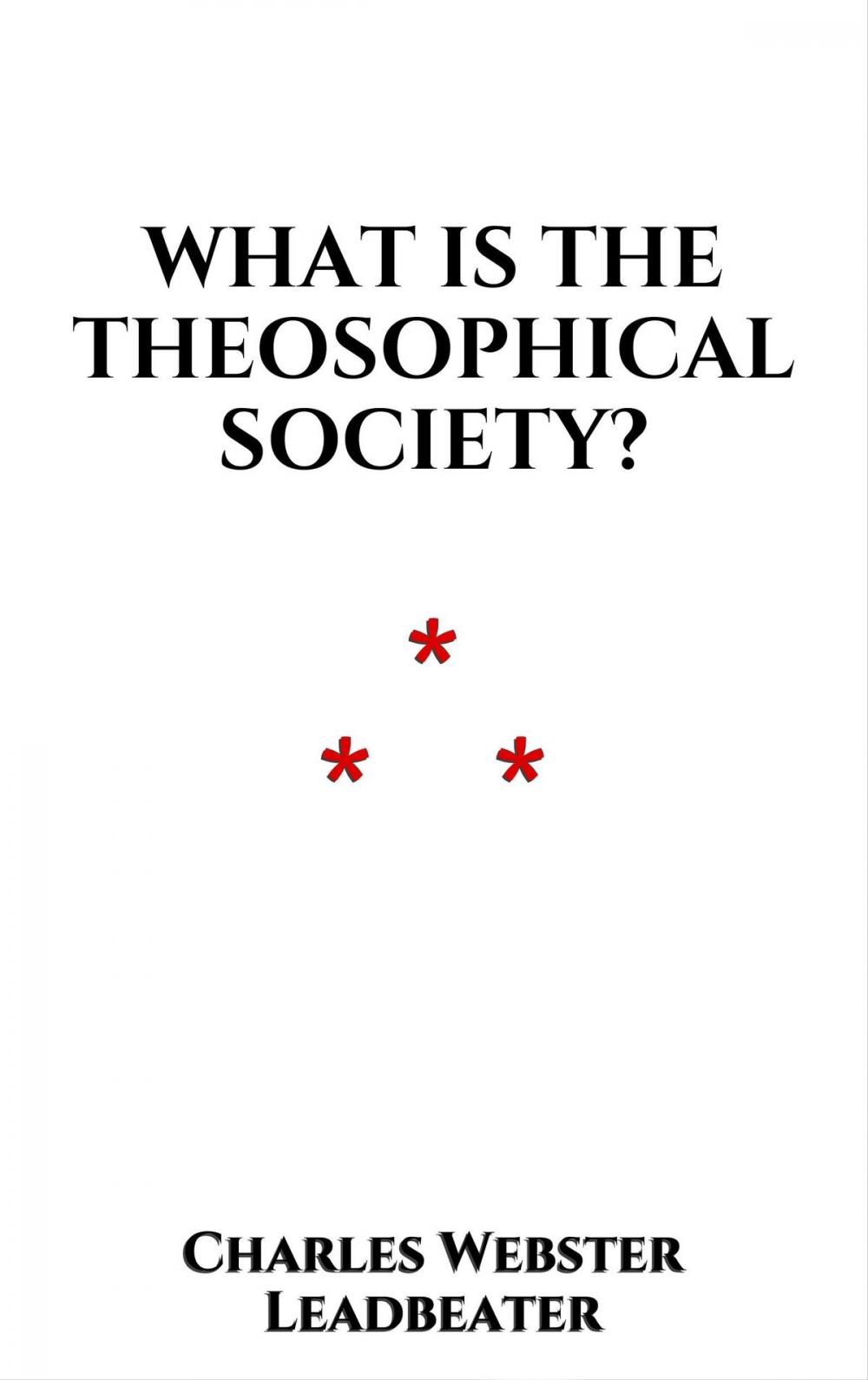 Big bigCover of What is the Theosophical Society?