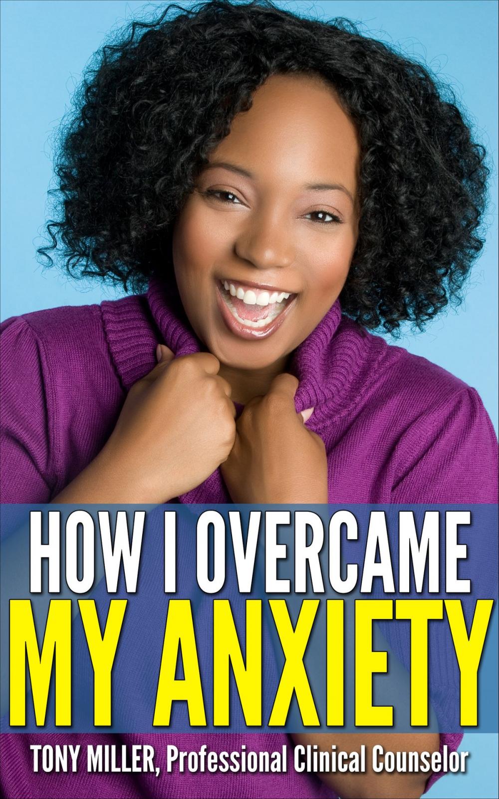 Big bigCover of How I Overcame My Anxiety