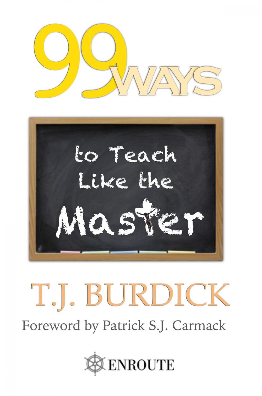 Big bigCover of 99 Ways to Teach Like the Master