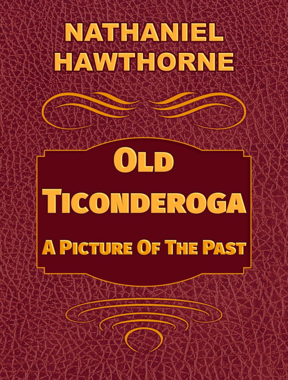 Big bigCover of Old Ticonderoga (A Picture Of The Past)