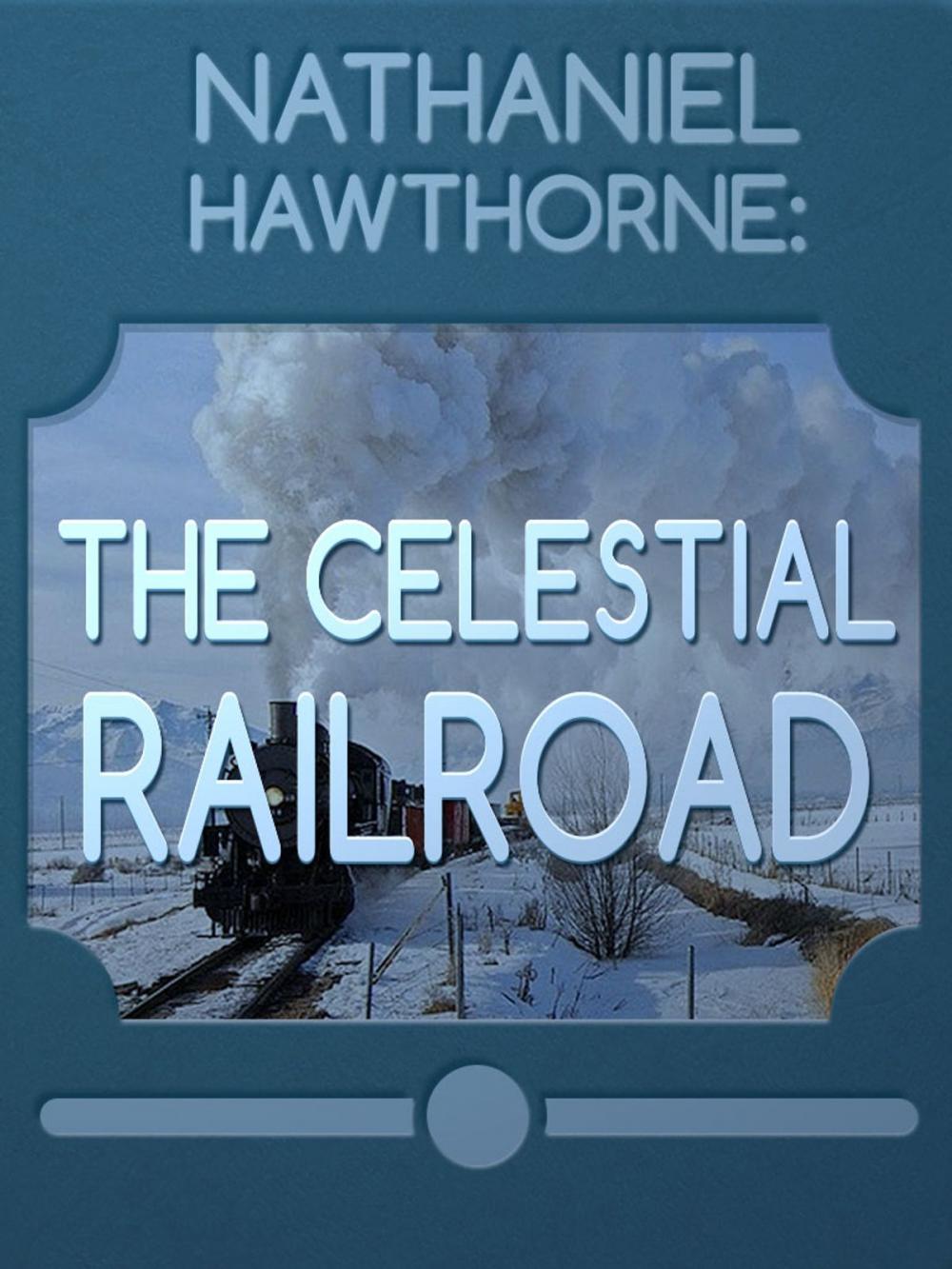 Big bigCover of The Celestial Railroad